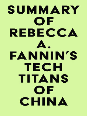 cover image of Summary of Rebecca A. Fannin's Tech Titans of China